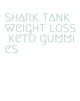 shark tank weight loss keto gummies