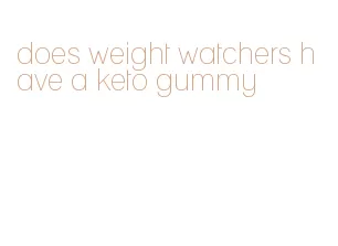 does weight watchers have a keto gummy