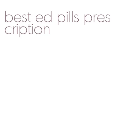 best ed pills prescription