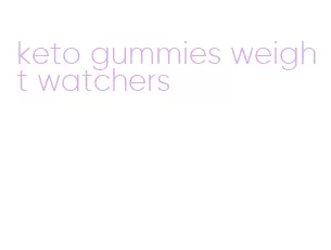 keto gummies weight watchers