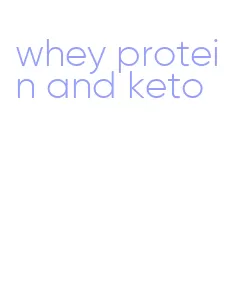 whey protein and keto