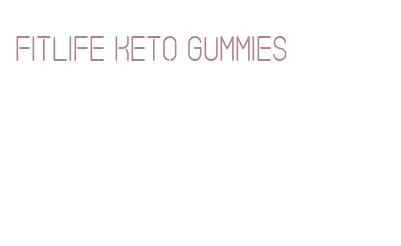 fitlife keto gummies