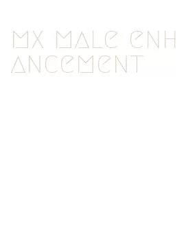 mx male enhancement