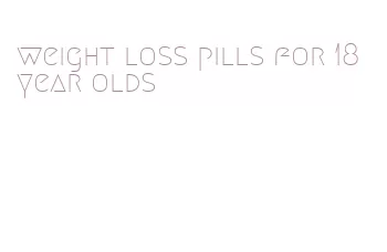 weight loss pills for 18 year olds