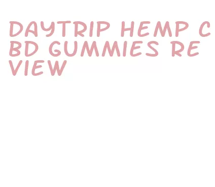 daytrip hemp cbd gummies review