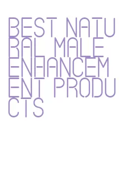 best natural male enhancement products