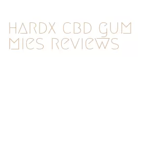 hardx cbd gummies reviews