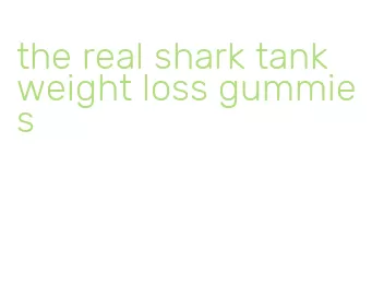 the real shark tank weight loss gummies