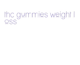 thc gummies weight loss