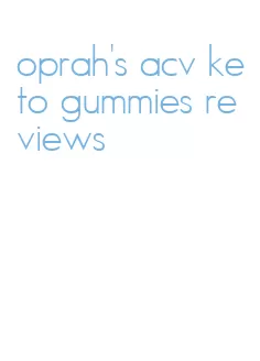 oprah's acv keto gummies reviews