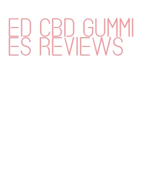 ed cbd gummies reviews