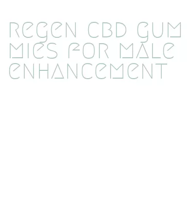 regen cbd gummies for male enhancement