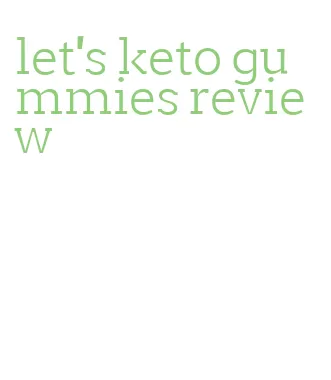 let's keto gummies review