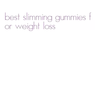 best slimming gummies for weight loss