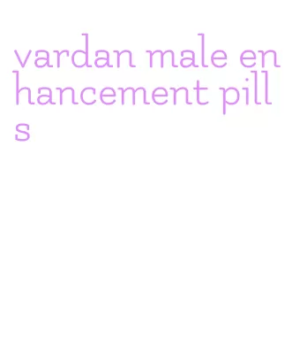 vardan male enhancement pills