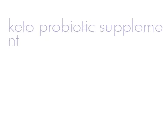 keto probiotic supplement