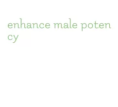 enhance male potency