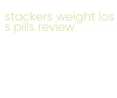 stackers weight loss pills review