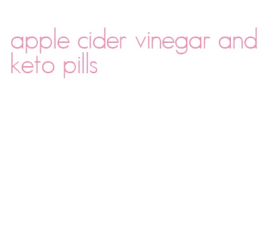 apple cider vinegar and keto pills