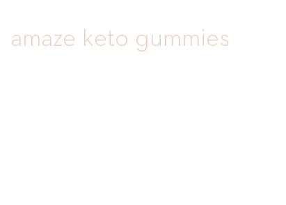 amaze keto gummies