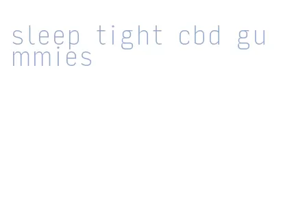 sleep tight cbd gummies