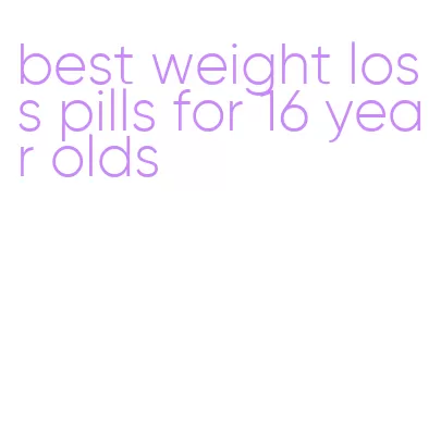 best weight loss pills for 16 year olds