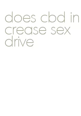 does cbd increase sex drive