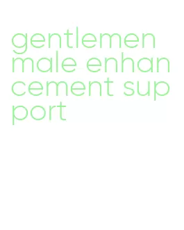 gentlemen male enhancement support