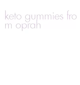 keto gummies from oprah