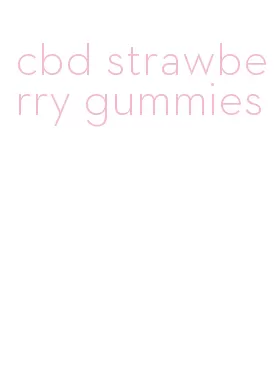 cbd strawberry gummies