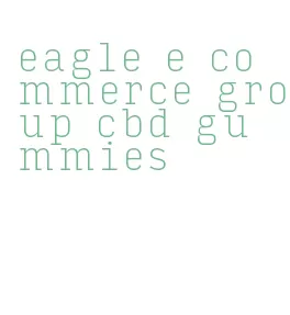 eagle e commerce group cbd gummies