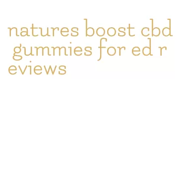 natures boost cbd gummies for ed reviews