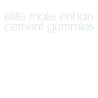 elite male enhancement gummies