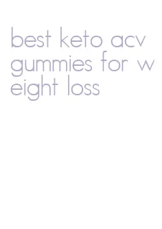 best keto acv gummies for weight loss