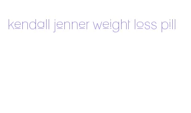 kendall jenner weight loss pill