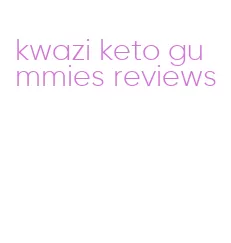 kwazi keto gummies reviews