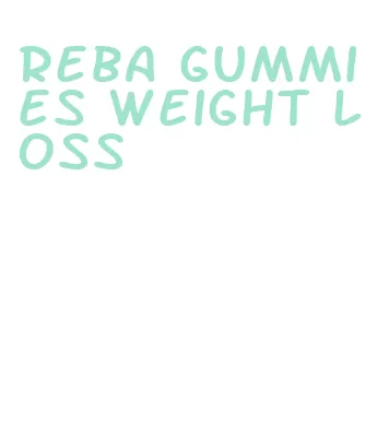 reba gummies weight loss