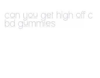 can you get high off cbd gummies