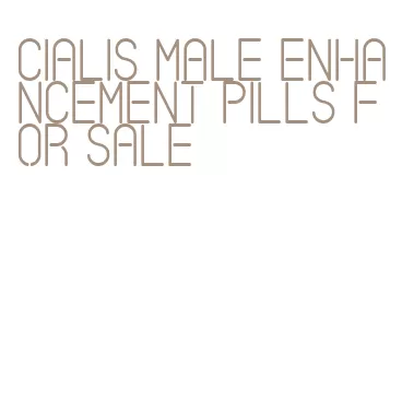 cialis male enhancement pills for sale