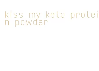 kiss my keto protein powder