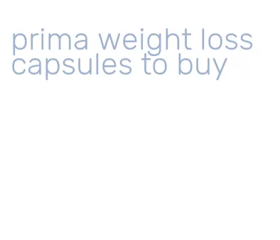 prima weight loss capsules to buy