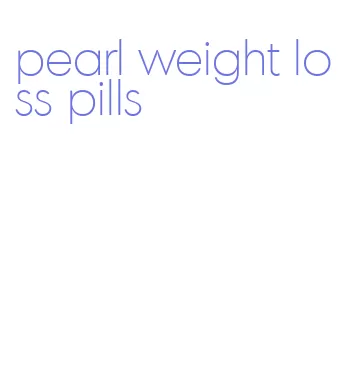 pearl weight loss pills