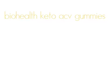 biohealth keto acv gummies