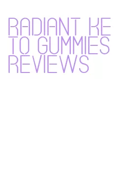 radiant keto gummies reviews