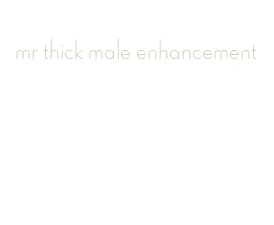 mr thick male enhancement