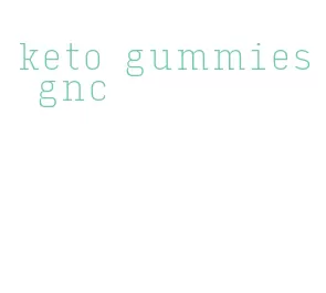 keto gummies gnc