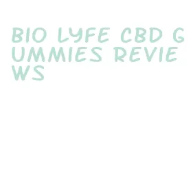 bio lyfe cbd gummies reviews