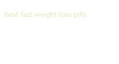 best fast weight loss pills