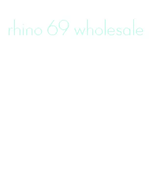 rhino 69 wholesale