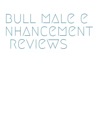 bull male enhancement reviews